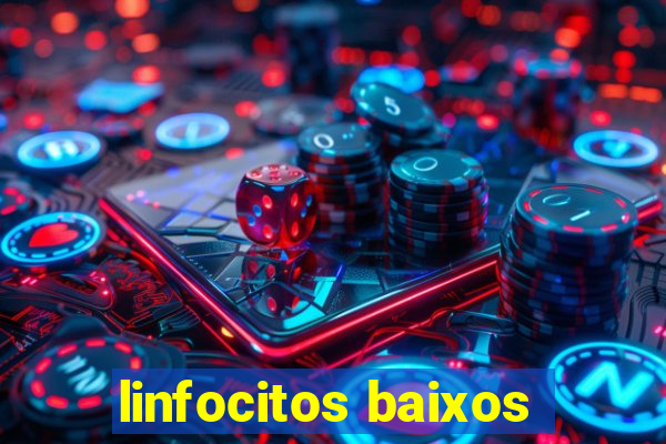 linfocitos baixos